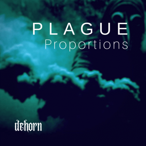 Dehorn (USA) : Plague Proportions